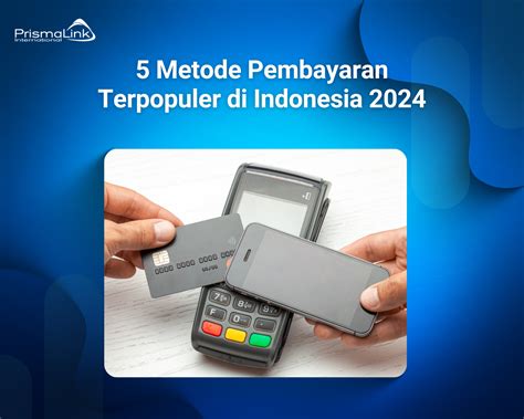 Metode Pembayaran Terpopuler di Indonesia.